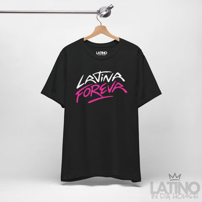 “Latina Foreva” T-Shirt | Latina Power Tee