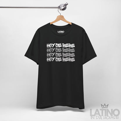 "Hoy Se Bebe" T-Shirt | Latino Fiesta Tee