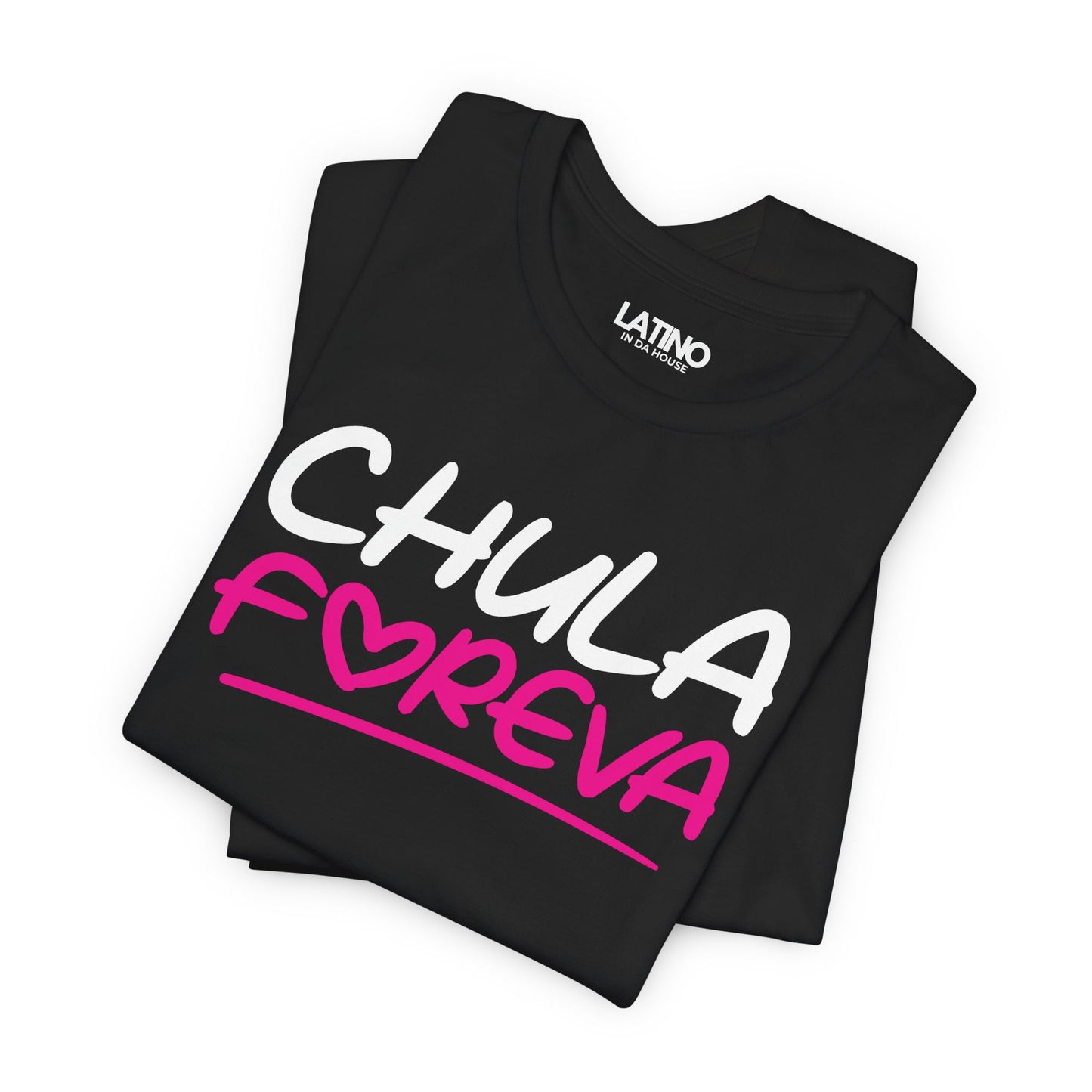 “Chula Foreva” T-Shirt | Latina Tee