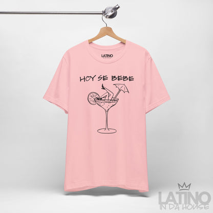 "Hoy Se Bebe" T-Shirt | Latina Vibes Tee