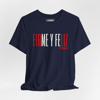 Firme y Feliz Peru T-Shirt