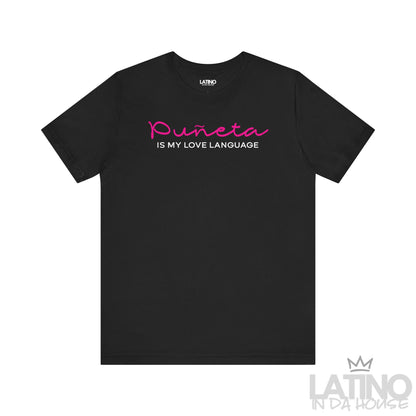 Puñeta Is My Love Language T- Shirt