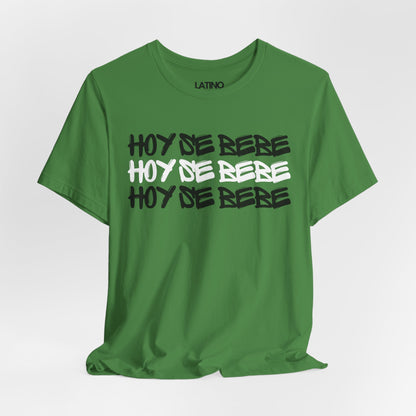 "Hoy Se Bebe" T-Shirt