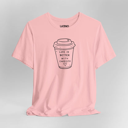“Life is Better Cafecito” T-Shirt | Café Tee