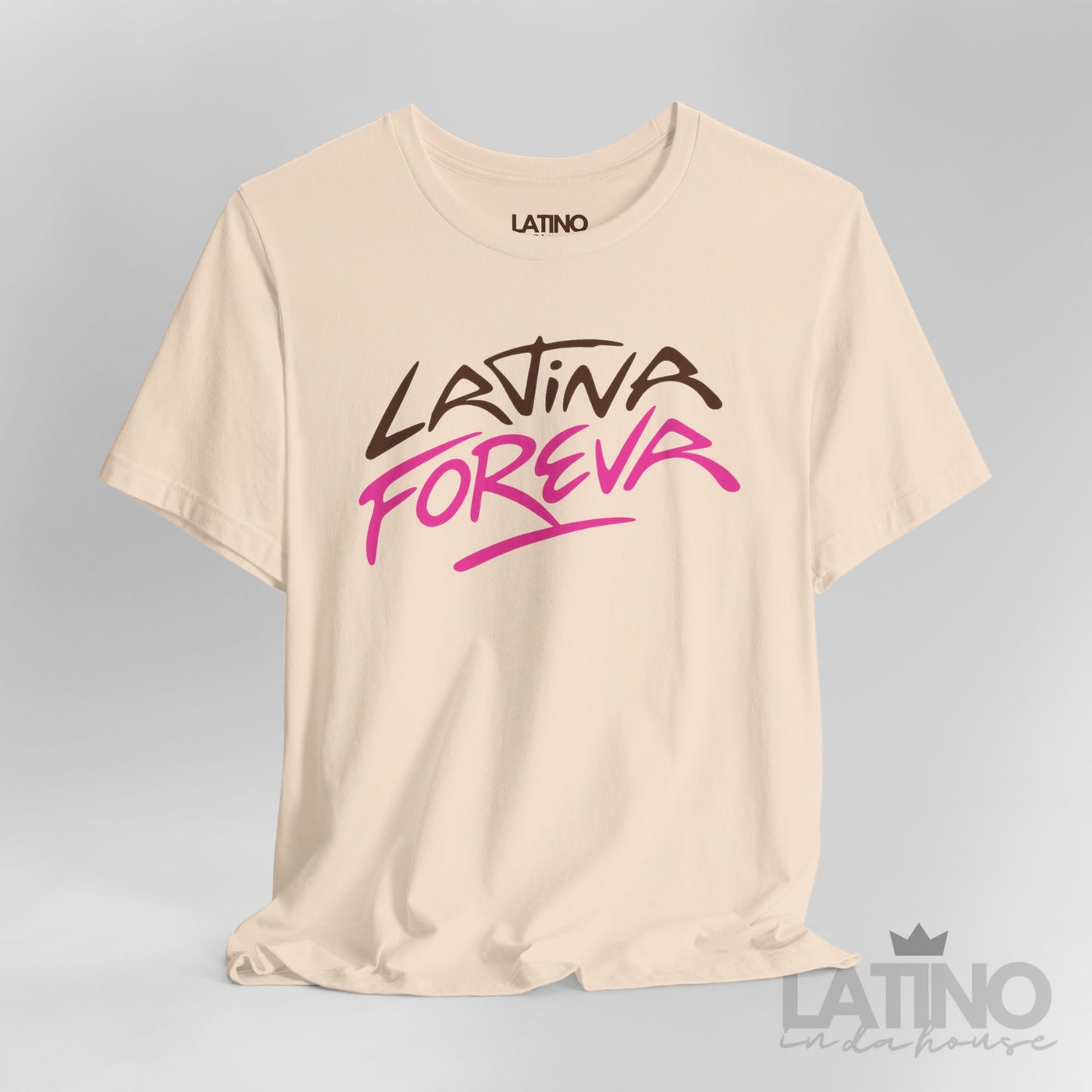 “Latina Foreva” T-Shirt | Latina Power Tee