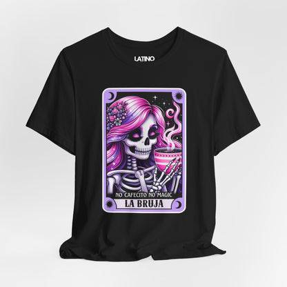 La Bruja "No Cafecito No Magic" Tarot Card T-Shirt