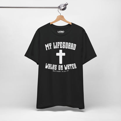“My Lifeguard Walks on Water” Faith T-Shirt