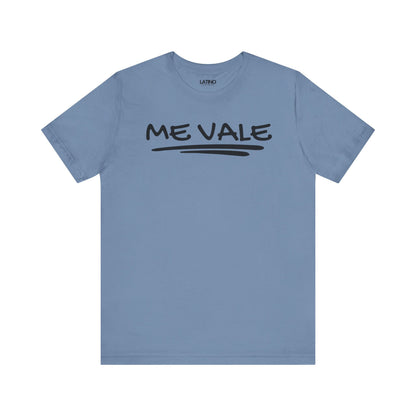 "Me Vale" T-Shirt