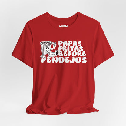 "Papas Fritas Before Pendejos" T-Shirt