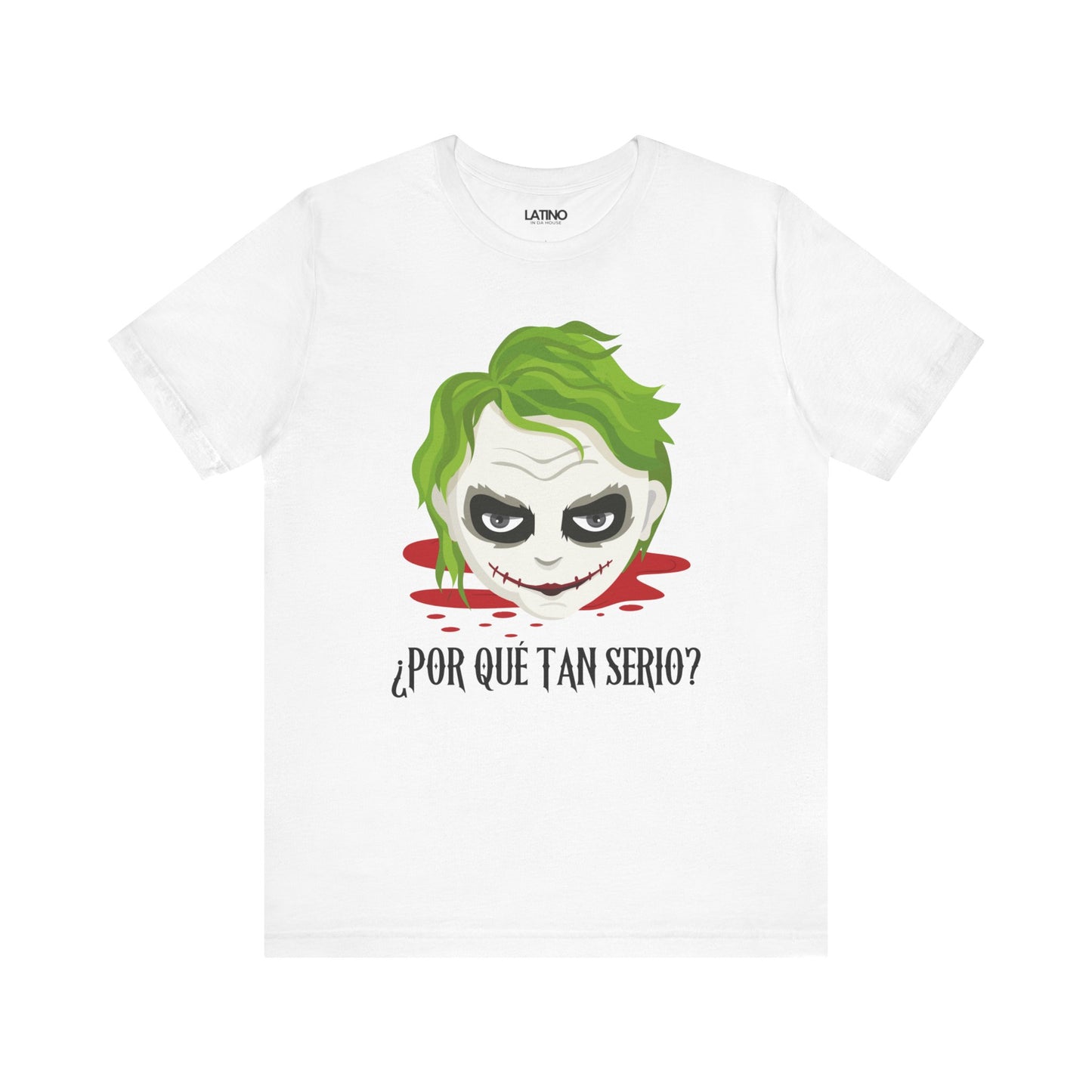 "¿Por Qué Tan Serio?" T-Shirt