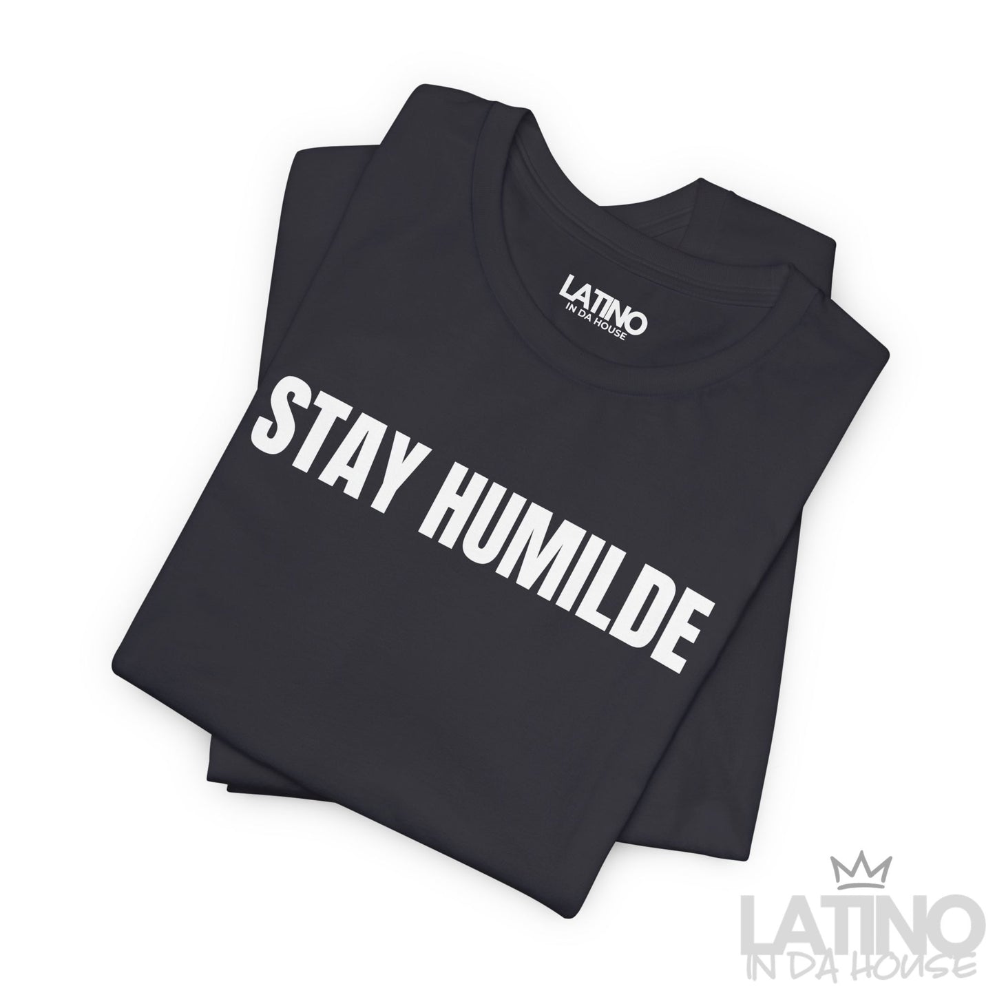 “Stay Humilde” T-Shirt | Latino Tee