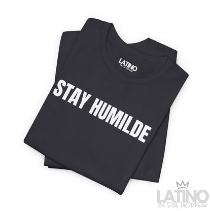 “Stay Humilde” T-Shirt | Latino Tee