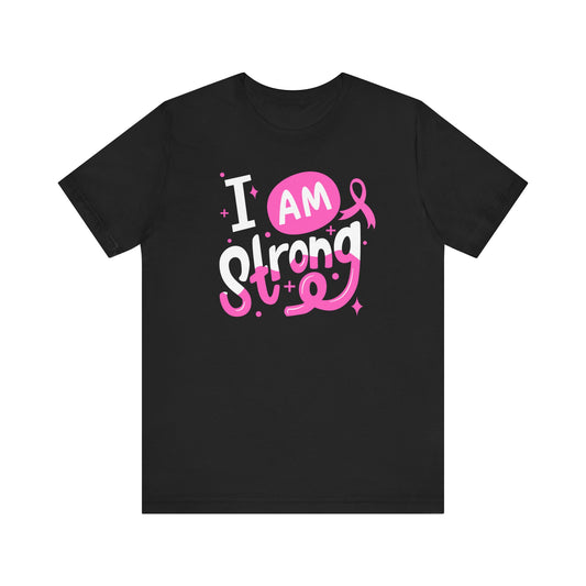 "I Am Strong Breast" Cancer Awareness T-Shirt