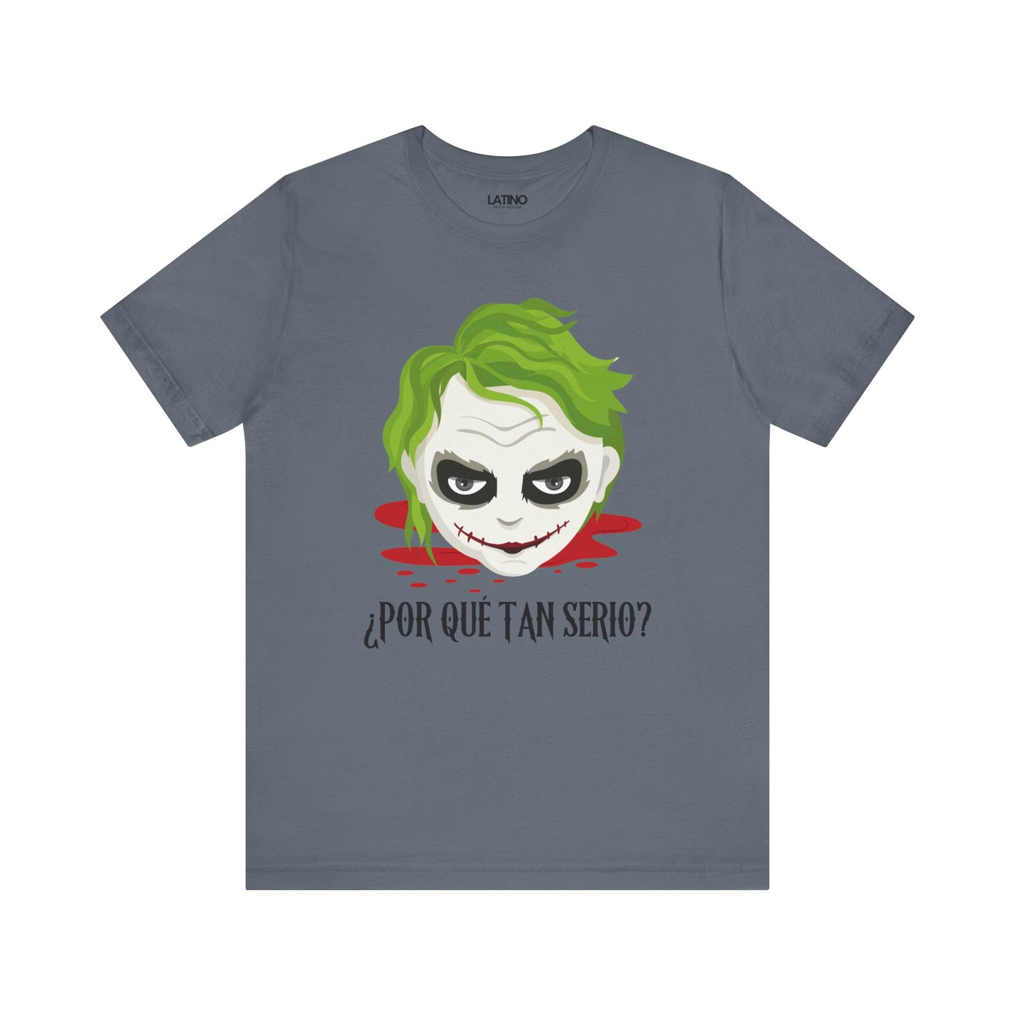 "¿Por Qué Tan Serio?" T-Shirt