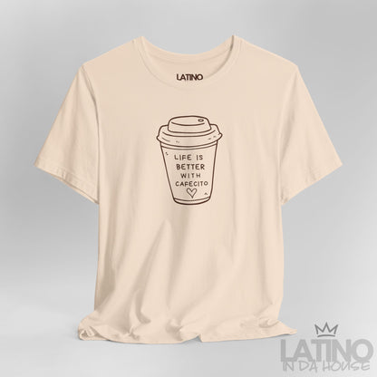 “Life is Better Cafecito” T-Shirt | Café Tee