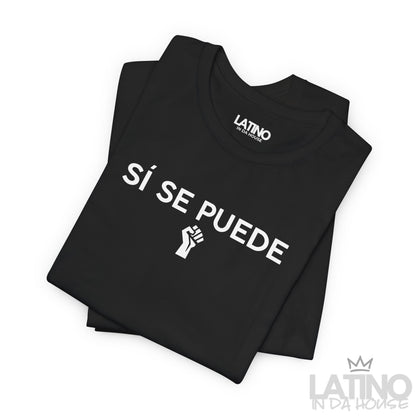 "Sí Se Puede" T-Shirt | Latino Power Tee