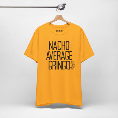 "Nacho Average Gringo" T-Shirt