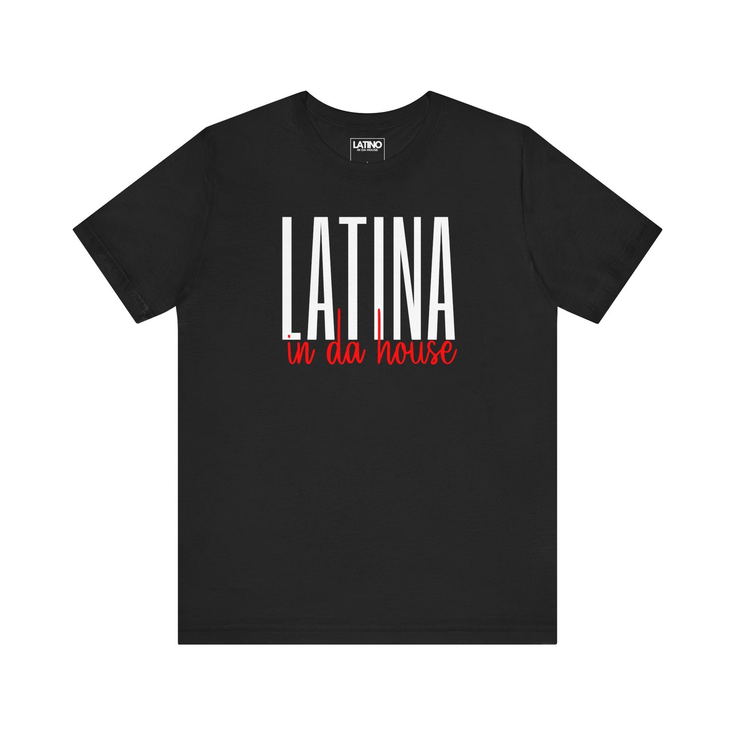 Latina In Da House Big Bold Letters T-Shirt