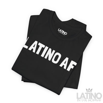 "LATINO AF" T-Shirt | Latino Power Tee