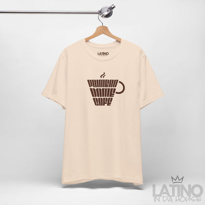 “Primero Dame Café” T-Shirt | Cafecito Tee