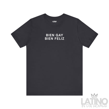 “BIEN GAY, Y FELIZ” T-Shirt | Latino Pride Tee