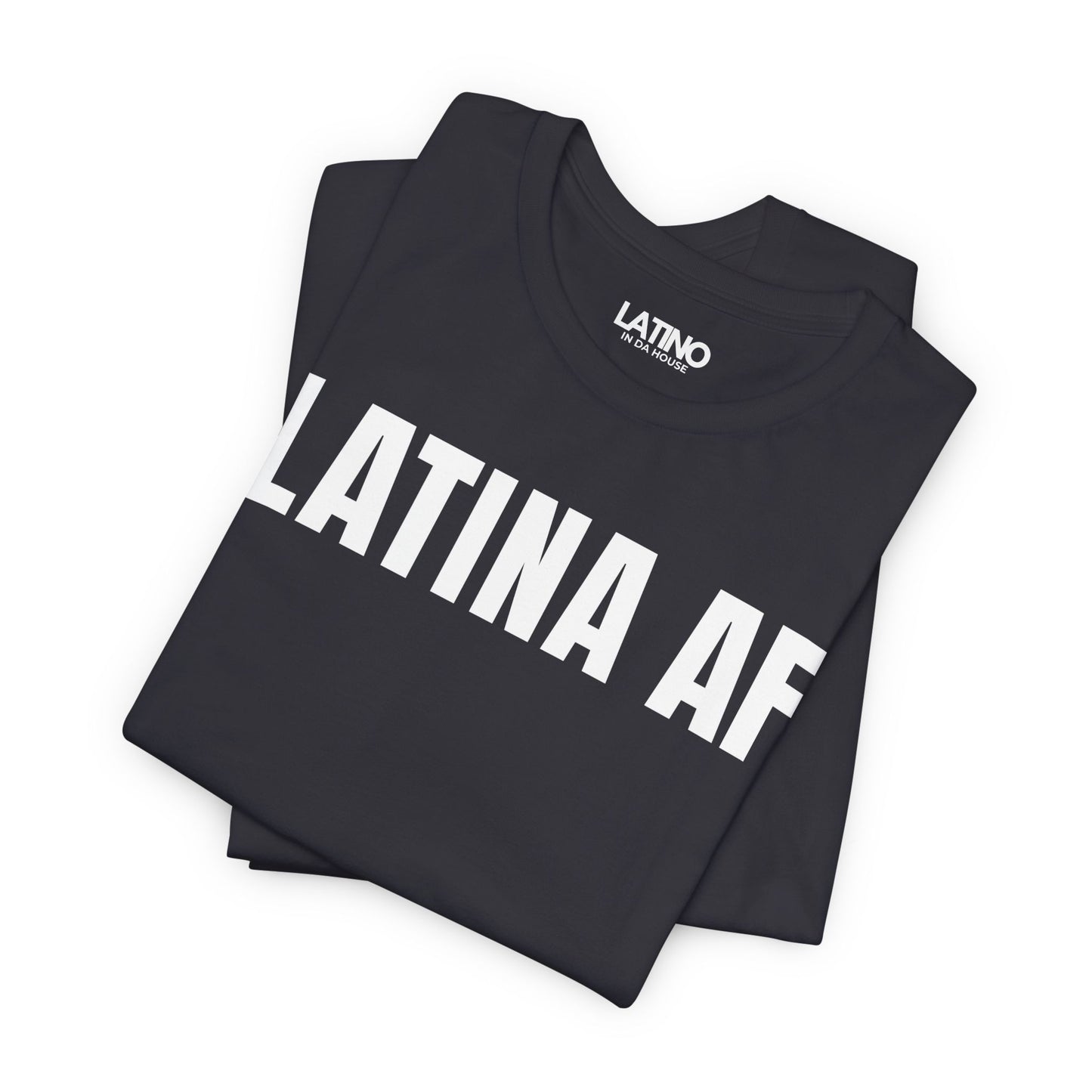 "LATINA AF" T-Shirt | Latina Power Tee