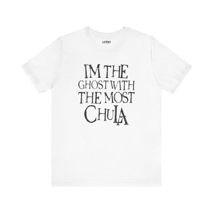 "I'm the Ghost with the Most Chula" T-Shirt