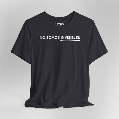“No Somos Invisibles” T-Shirt | Latino Power