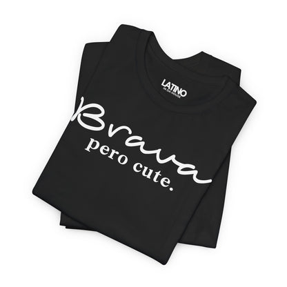 "Brava Pero Cute" T-Shirt | Latina Tee