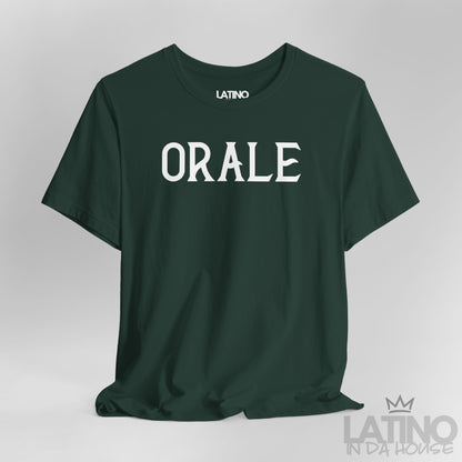“ORALE” T-Shirt | Latino Tee
