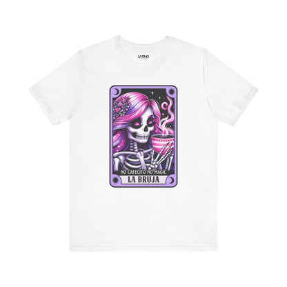 La Bruja "No Cafecito No Magic" Tarot Card T-Shirt