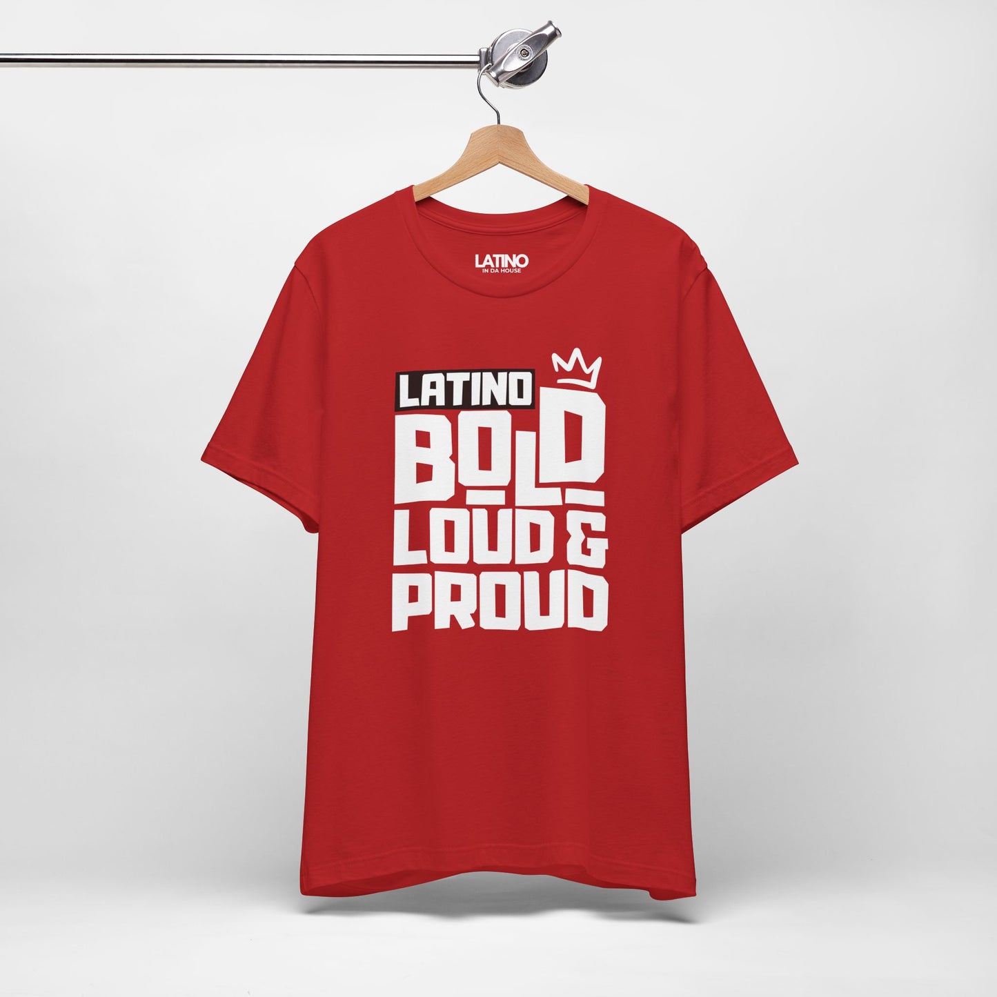 "Latino Bold, Loud & Proud" T-Shirt