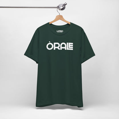 “ORALE” T-Shirt | Latino Tee