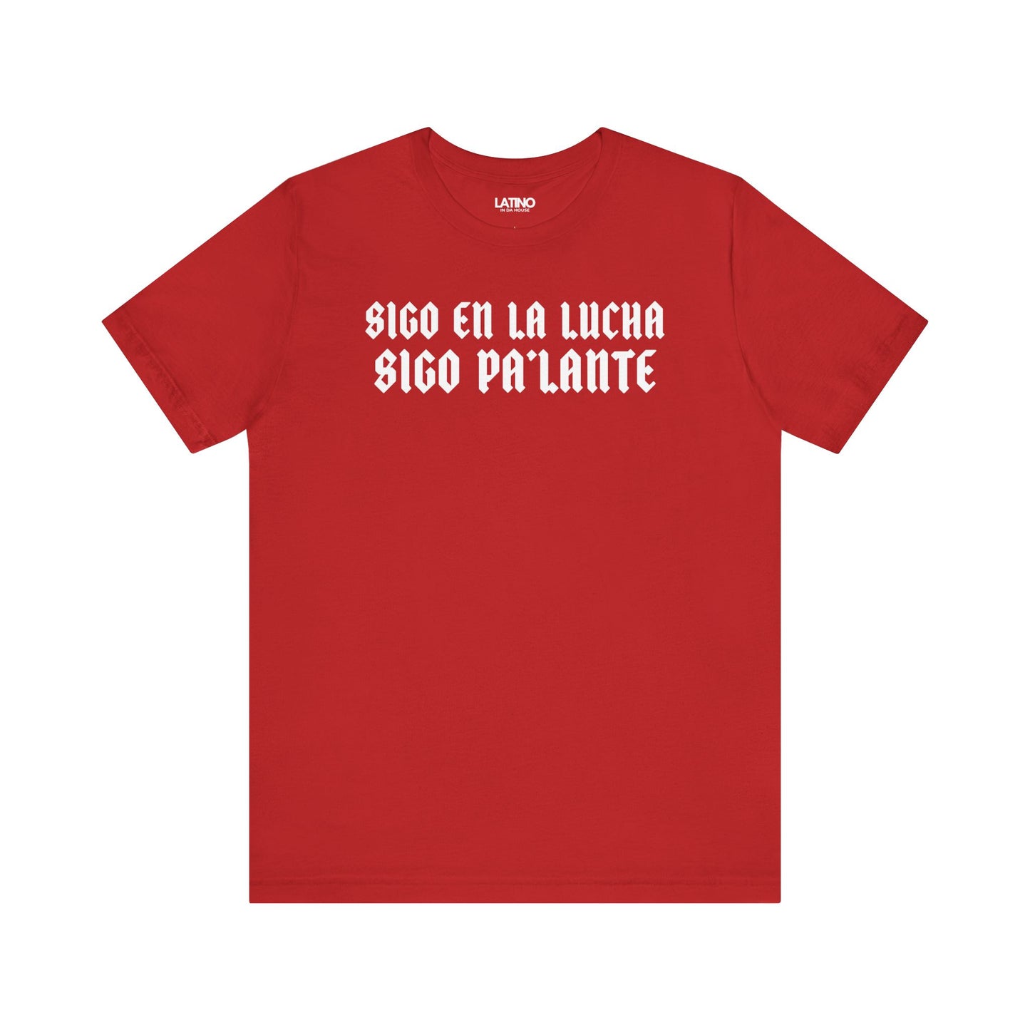 “Sigo En La Lucha, Sigo Pa’lante” T-Shirt