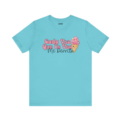 "Cada Vez Que Te Veo, Me Derrito" T-Shirt