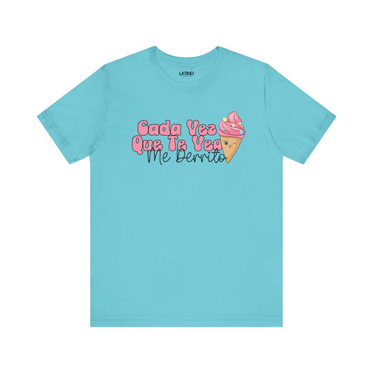 "Cada Vez Que Te Veo, Me Derrito" T-Shirt
