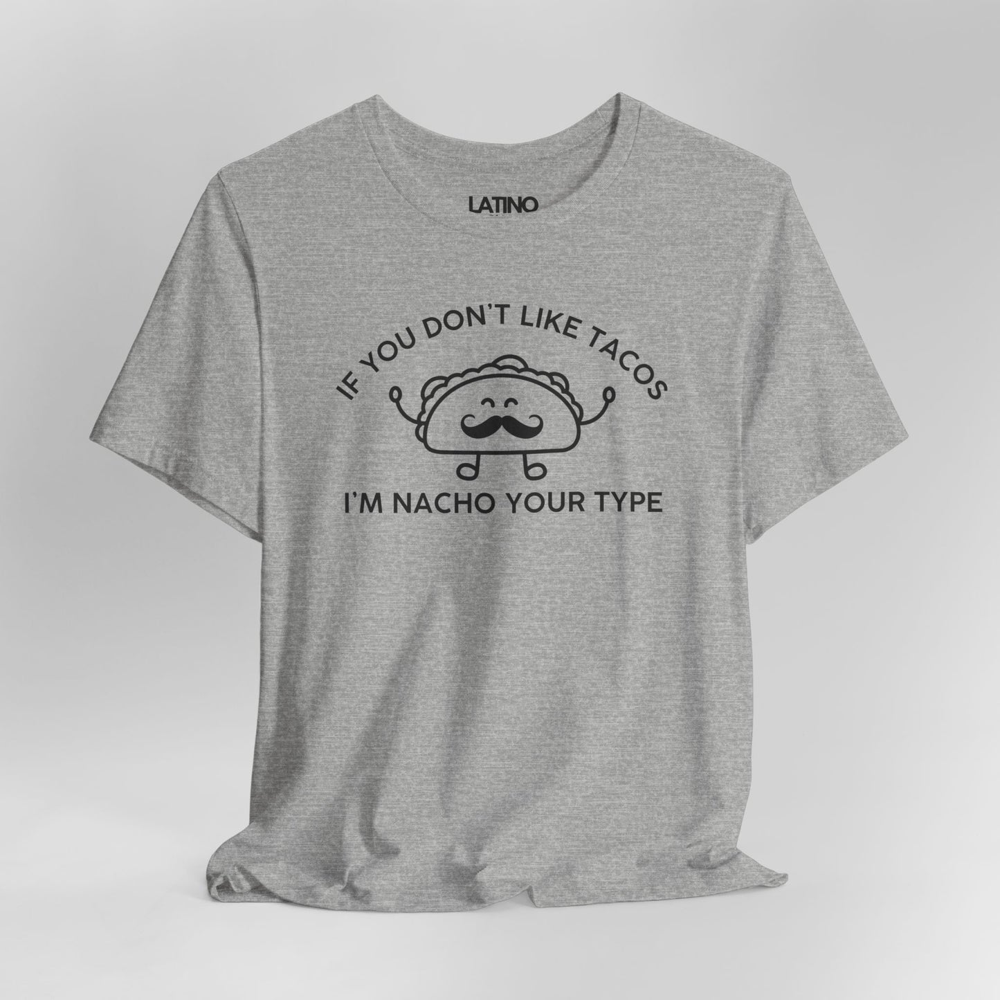 "If You Don’t Like Tacos” T-Shirt | Taco