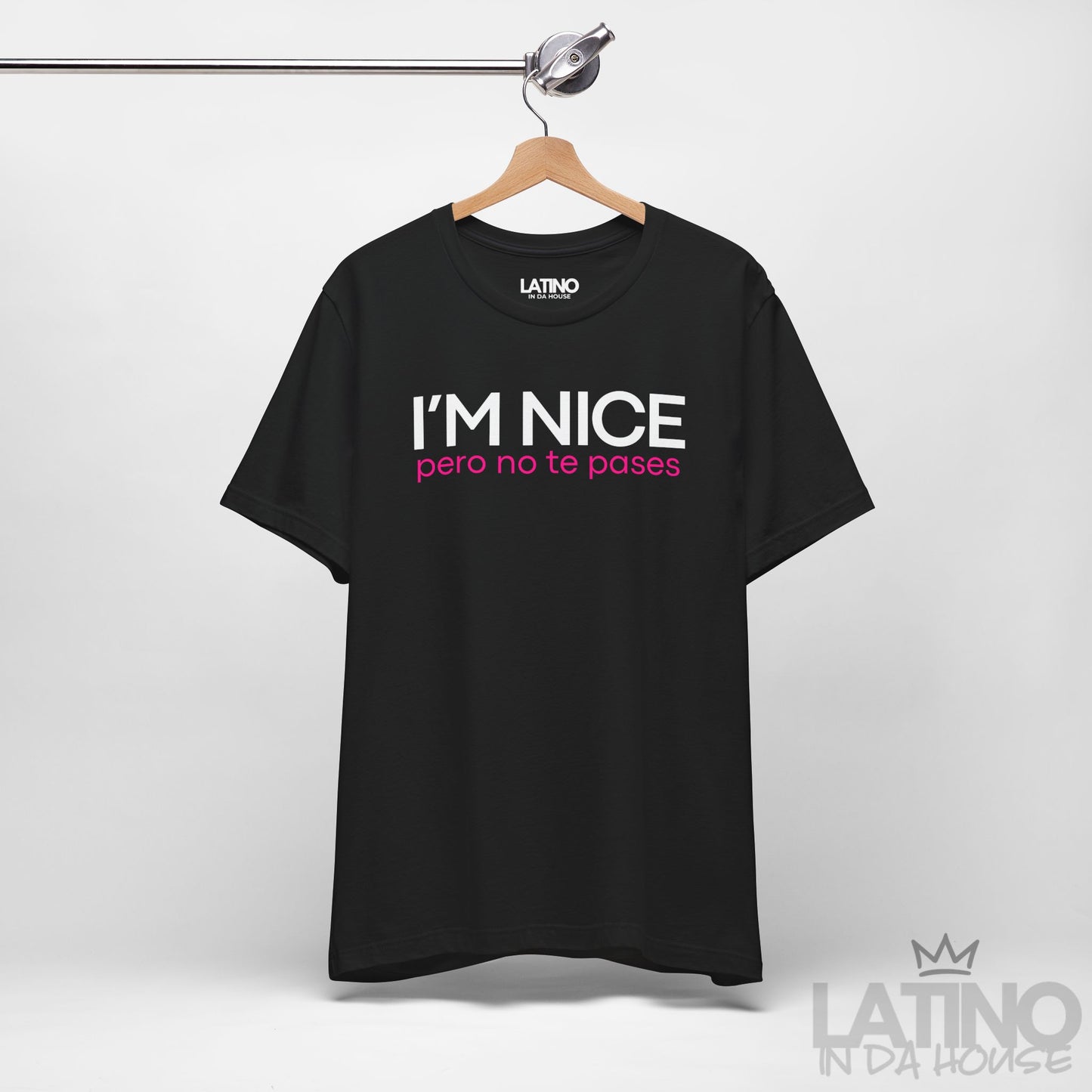 "I'm Nice Pero No Te Pases" T-Shirt
