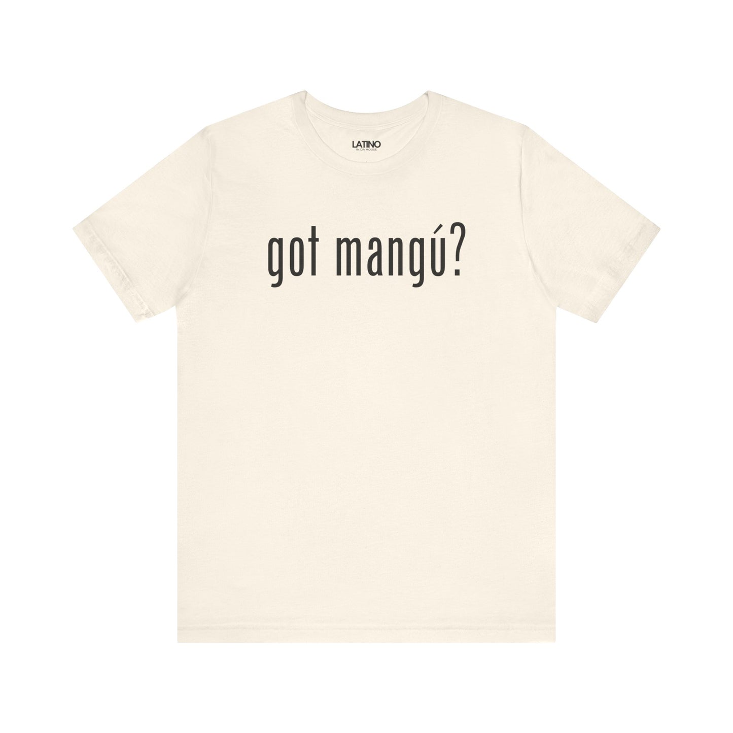 "Got Mangú?" T-Shirt