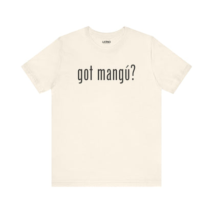 "Got Mangú?" T-Shirt