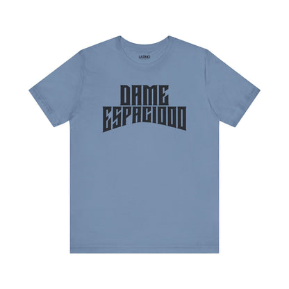 "Dame Espaciooo" T-Shirt