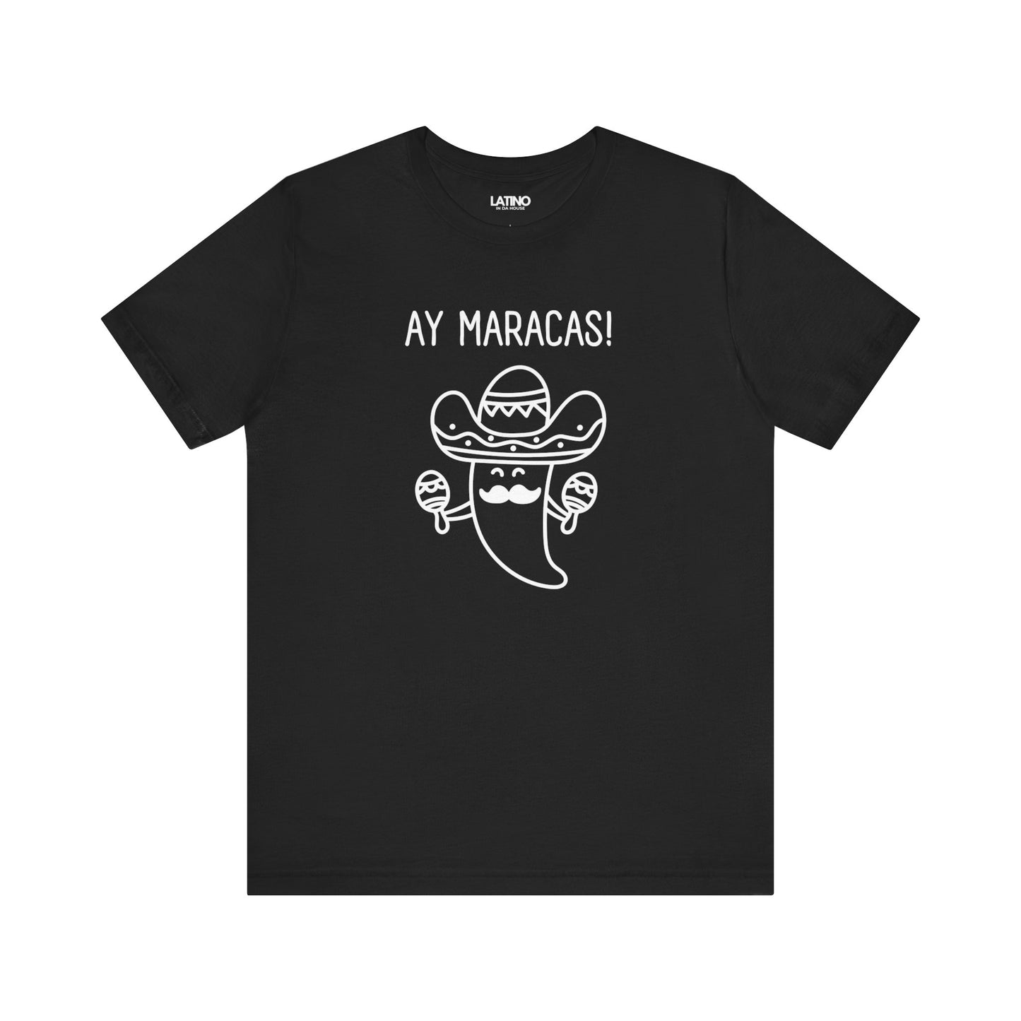 AY MARACAS! Latino T-Shirt