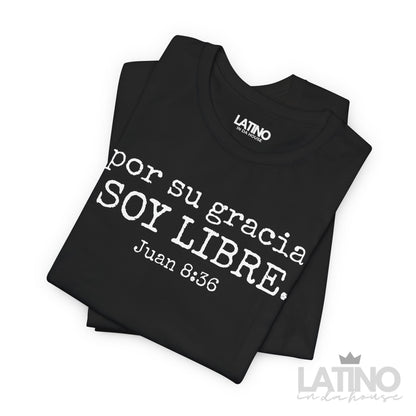 “Por Su Gracia Soy Libre” Faith T-Shirt