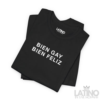“BIEN GAY, Y FELIZ” T-Shirt | Latino Pride Tee