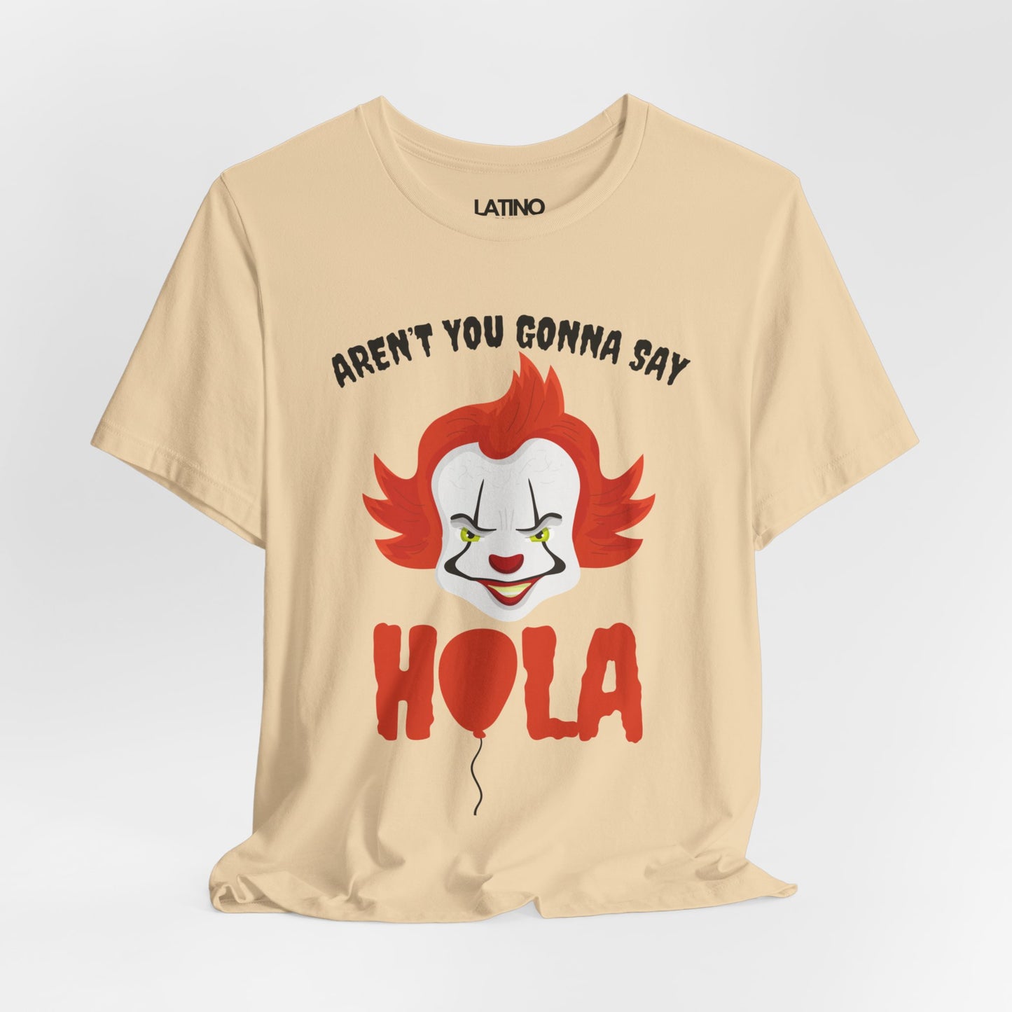 "Aren't You Gonna Say Hola?" T-Shirt