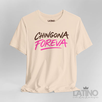 “Chingona Foreva” T-Shirt | Latina Tee