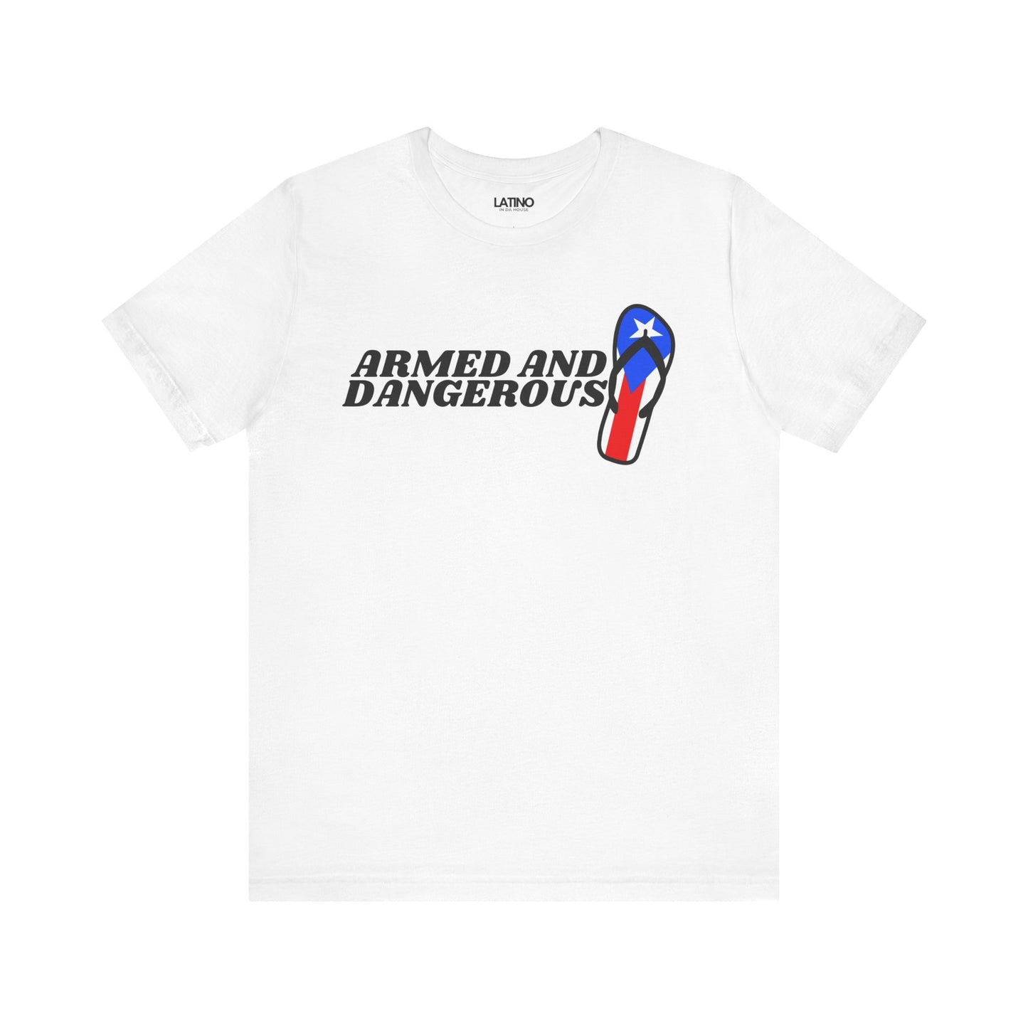 "Armed and Dangerous" PR Chancla T-Shirt