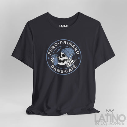 “Primero, Dame Café” T-Shirt | Café Tee