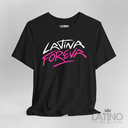 “Latina Foreva” T-Shirt | Latina Power Tee