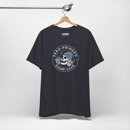 “Primero, Dame Café” T-Shirt | Café Tee
